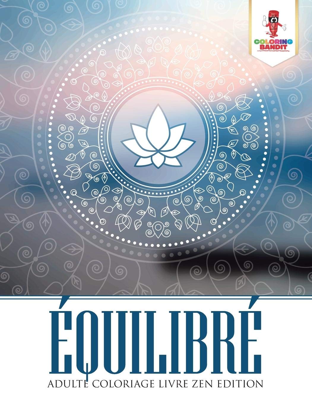 Équilibré: Adulte Coloriage Livre Zen Edition