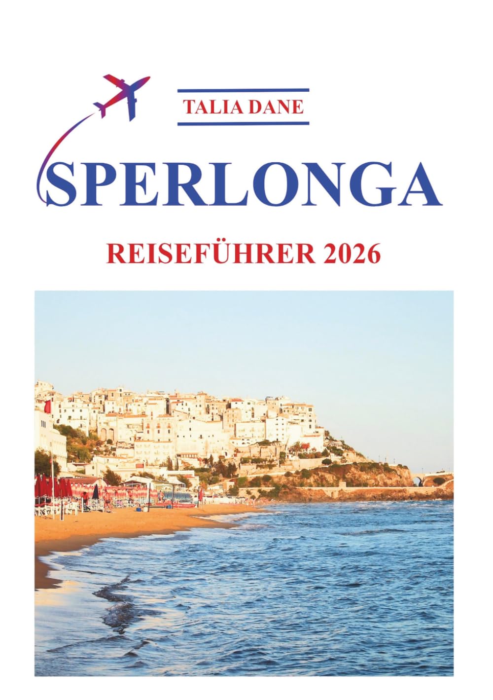 Sperlonga Reiseführer 2026: Insidertipps, Essen, Kultur