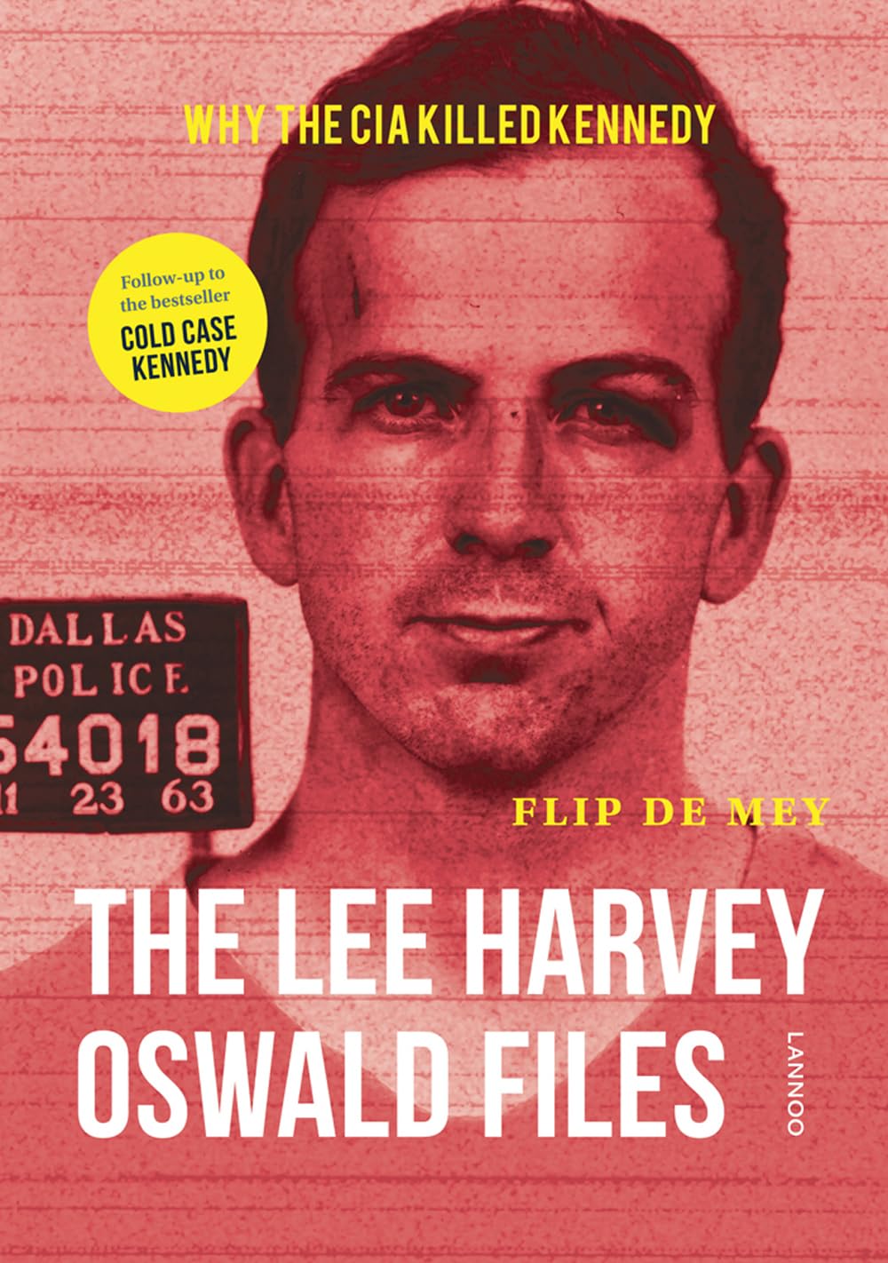 The Lee Harvey Oswald Files: Why the CIA killed Kennedy