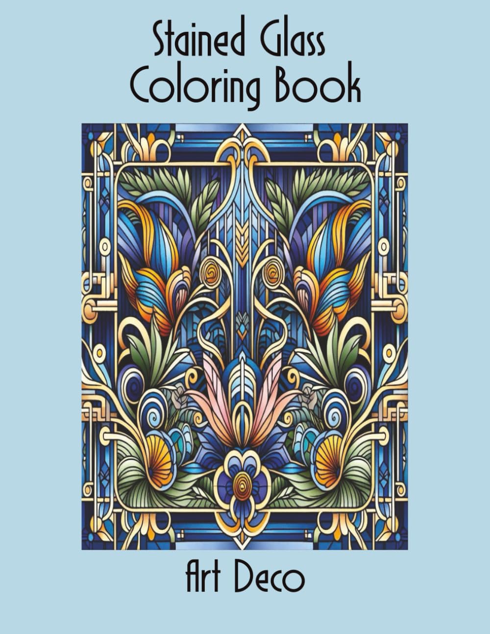 Stained Glass Coloring Book Art Deco: Coloring Book for Adults with Ocean, Floral, and Architecture Pattern Designs for Relaxation and Stress Relief (