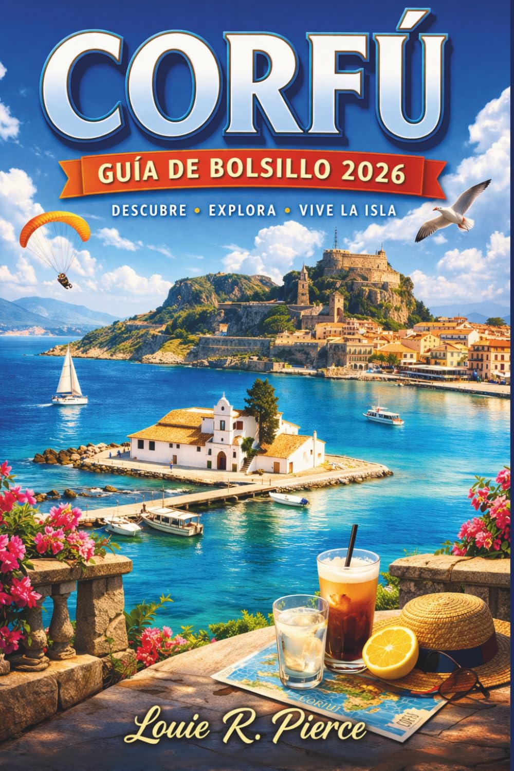 CORFÚ GUÍA DE BOLSILLO 2026: Descubre tesoros ocultos, experiencias auténticas y lo mejor de la vida en la isla