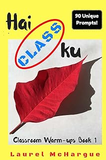 Hai CLASS ku: Classroom Warm-ups Book 1 (Classroom Haiku Journals)