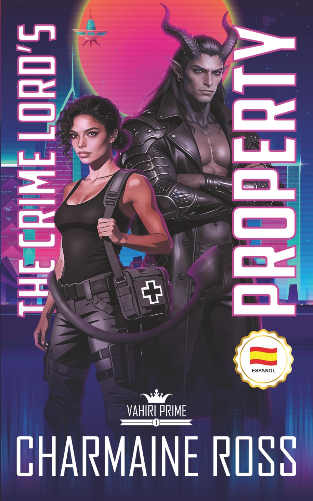 The Crime Lord’s Property (Español): A Vahiri Prime Dark Sci-Fi Mafia Romance (Vahiri Prime (Español))