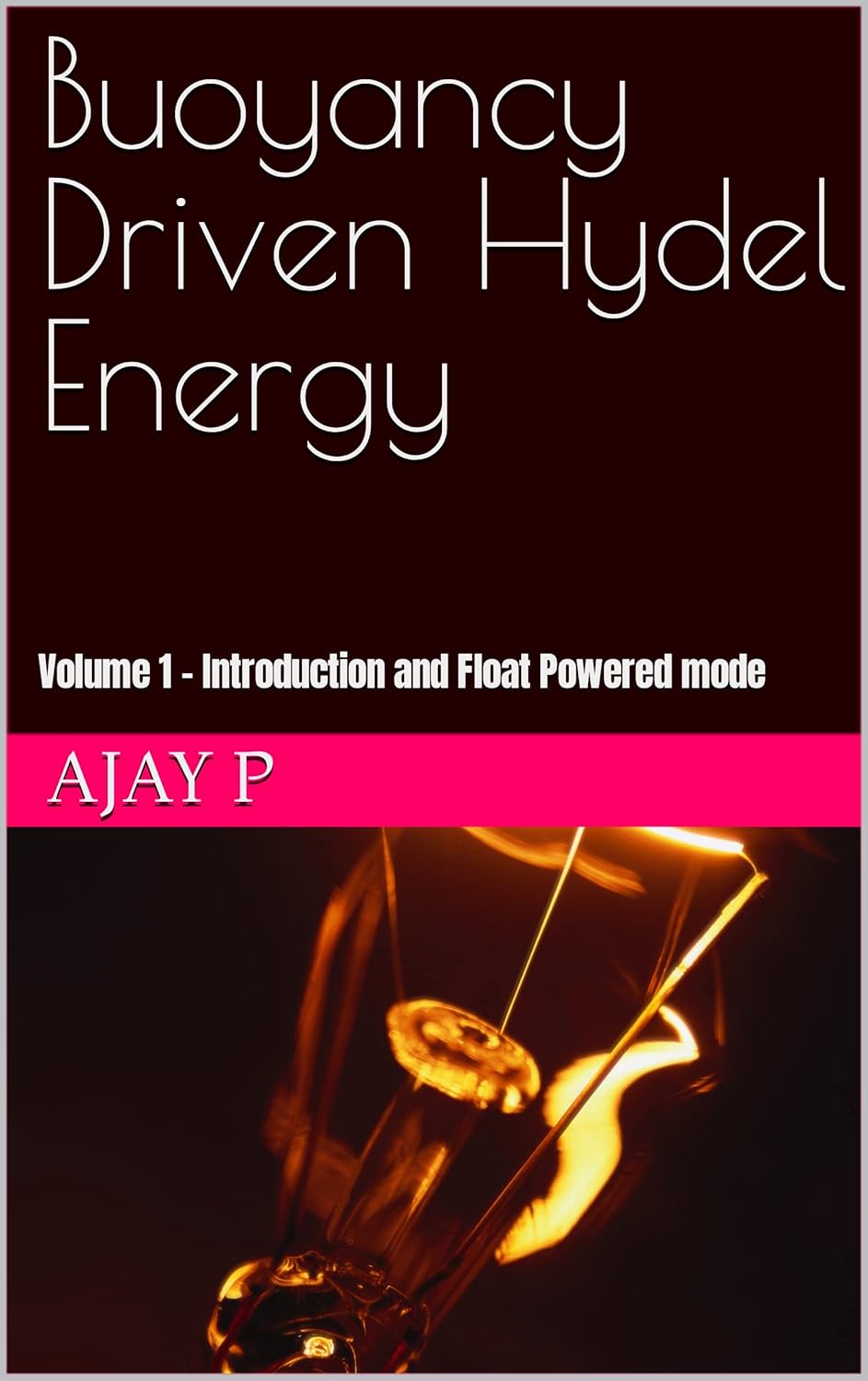 Buoyancy Driven Hydel Energy Volume 1 Introduction and Float Powered