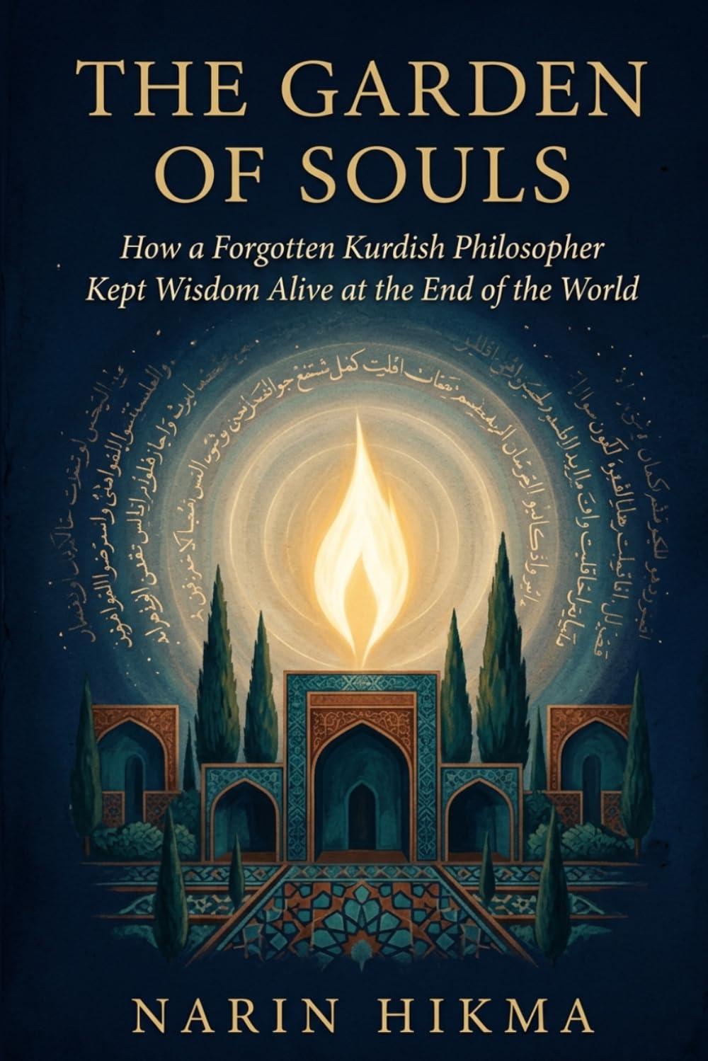 The Garden of Souls: How a Forgotten Kurdish Philosopher Kept Wisdom Alive at the End of the World
