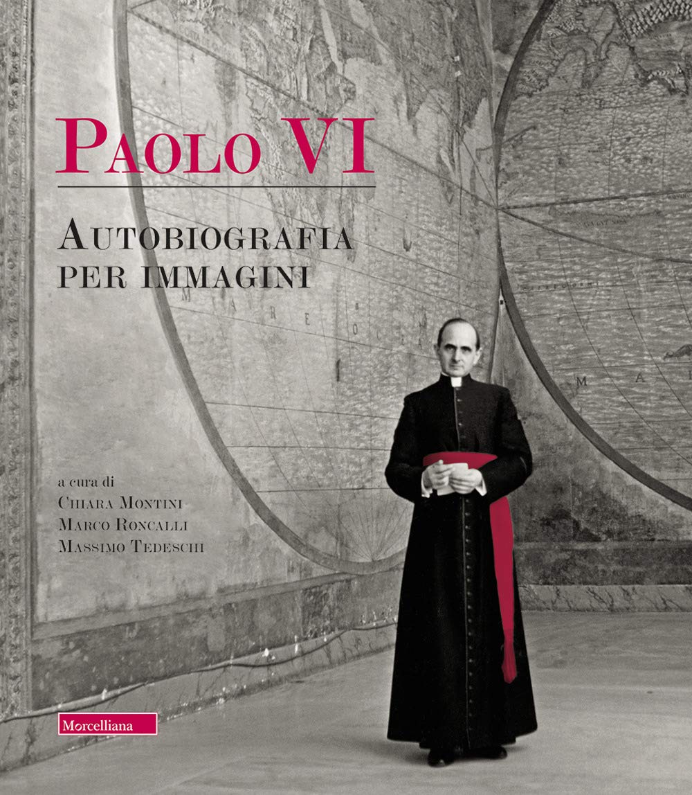 Paolo VI. Autobiografia per immagini. Ediz. a colori