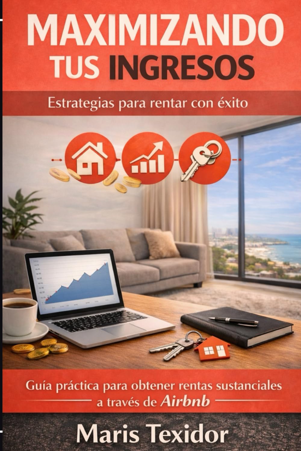 Maximizando Tus Ingresos: Estrategias Para Rentar Con Éxito