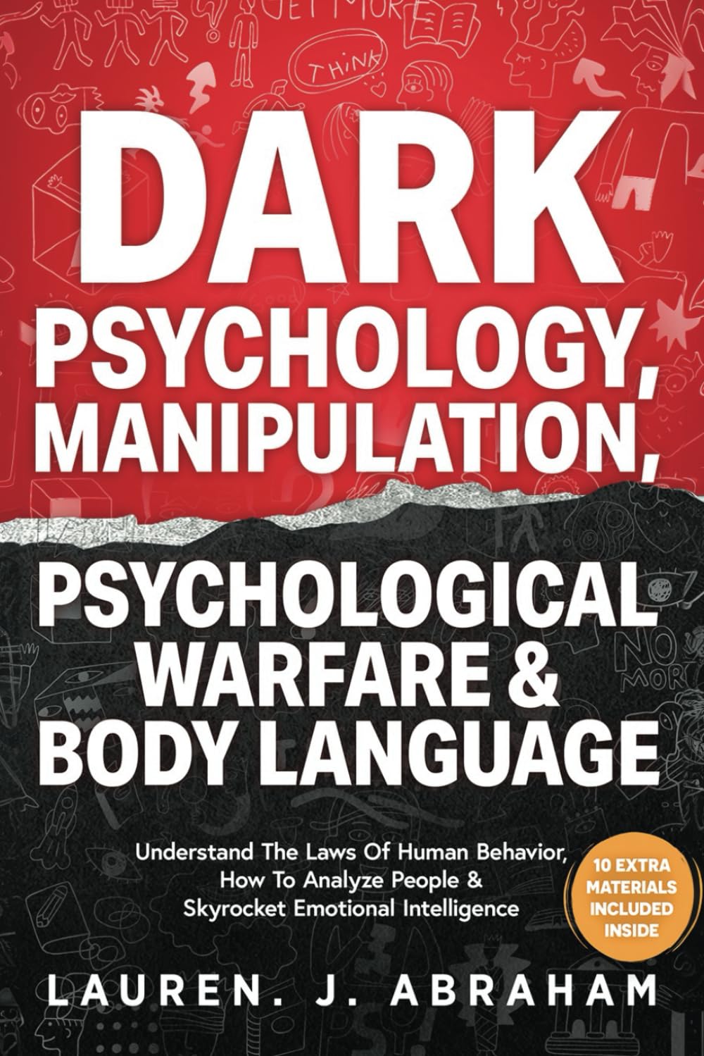 Dark Psychology, Manipulation, Psychological Warfare & Body Language: Understand The Laws Of Human Behavior, How To Analyze People & Skyrocket Emotional Intelligence