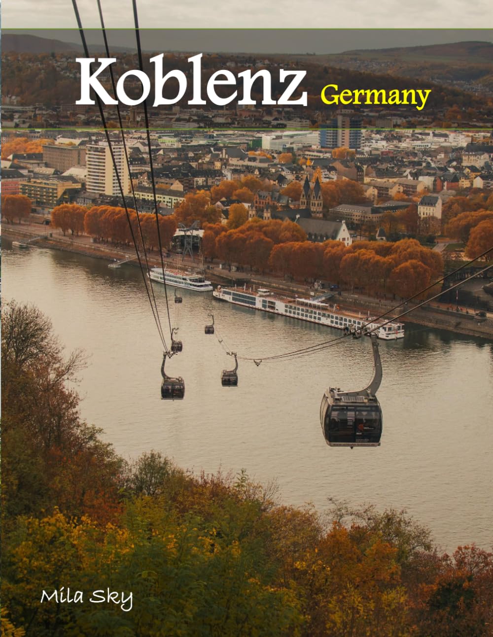 Koblenz Germany: A Luxury Coffee Table Book of Iconic Landmarks