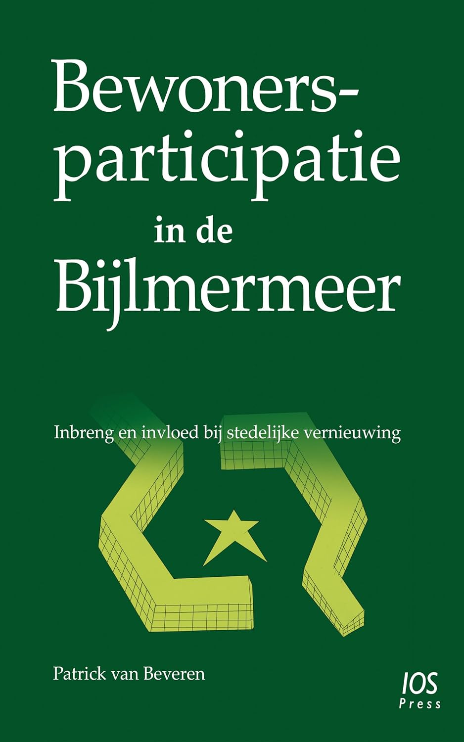 Bewonersparticipatie in de Bijlmermeer: Inbreng en invloed bij stedelijke vernieuwing (IOS Press)      [Print Replica] Kindle Edition