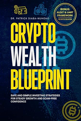Crypto Wealth Blueprint: Safe and Simple Investing Strategies for Steady