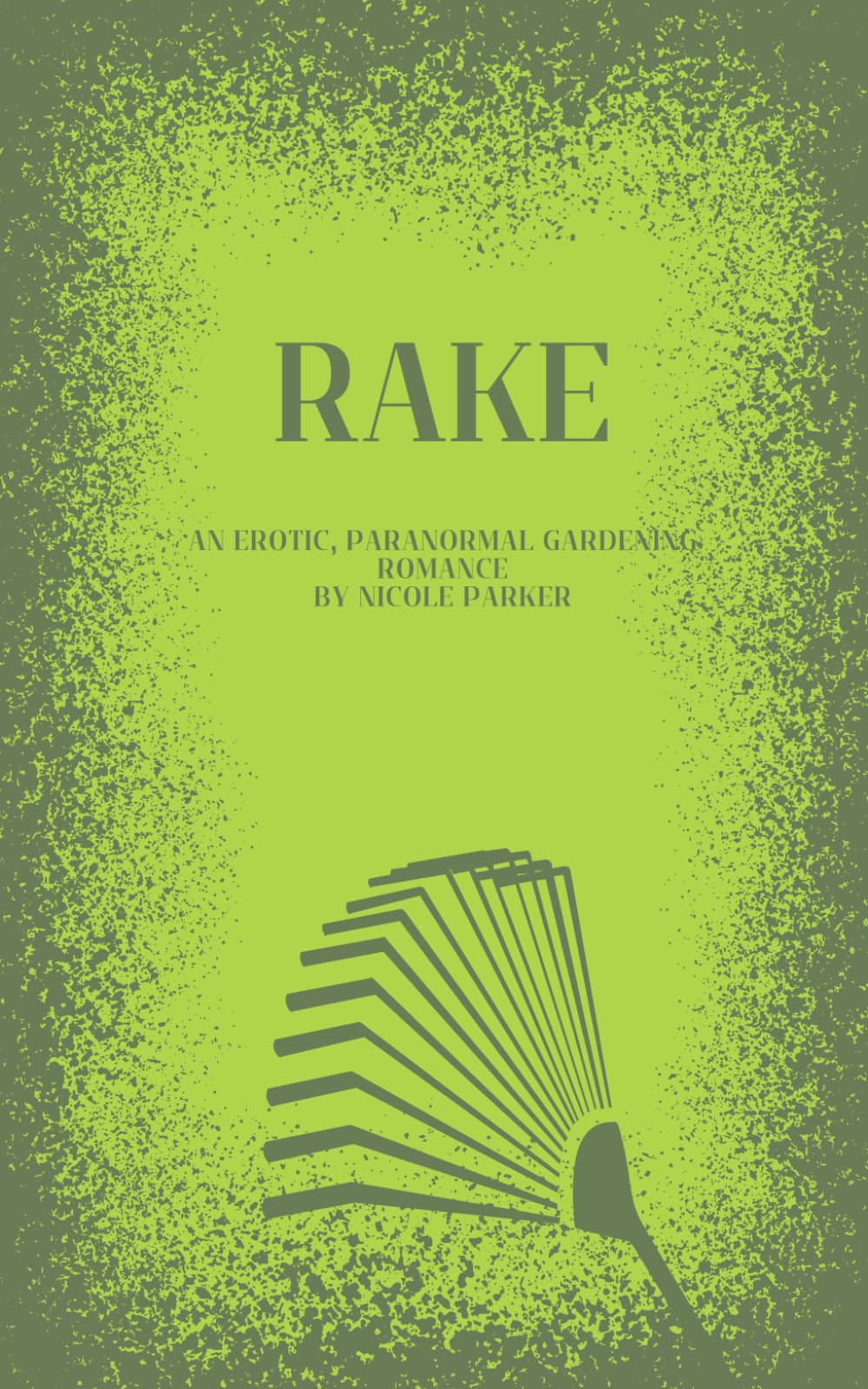 Rake: An erotic, paranormal gardening romance. (Kyleverse)