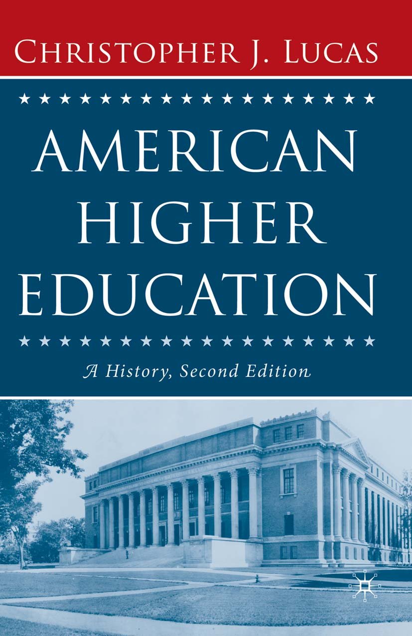 American Higher Education, Second Edition: A History