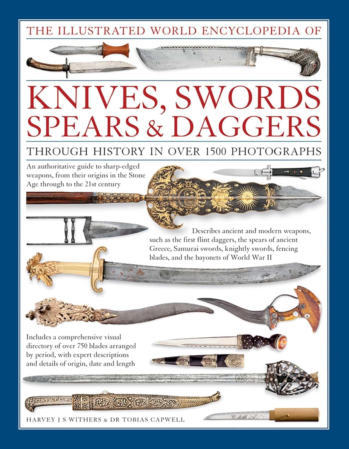 The Illustrated World Encyclopedia of Knives, Swords, Spears & Daggers: Through History In Over 1500 Photographs      Hardcover – June 7, 2016