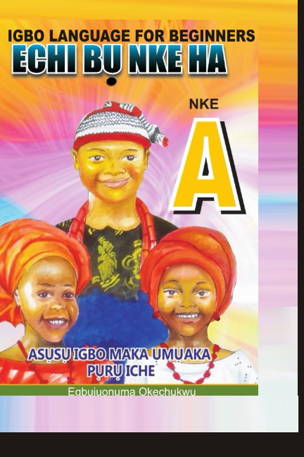 IGBO LANGUAGE FOR BEGINNERS: Book A