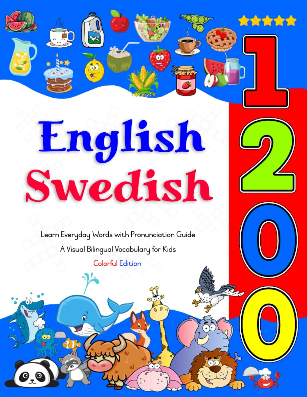 Learn English Swedish 1200 Everyday Words with Pronunciation Guide (Colorful Edition): A Visual Bilingual Vocabulary for Kids