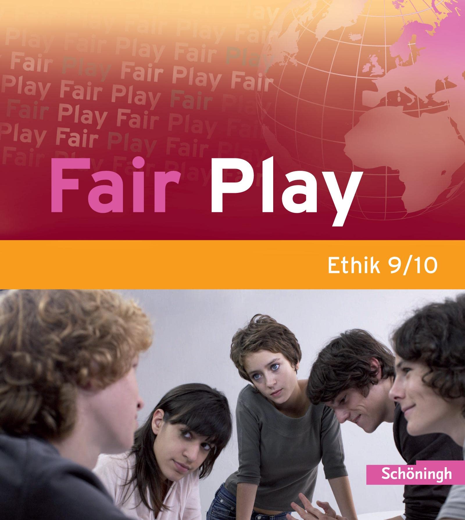 Fair Play - Lehrwerk für den Ethikunterricht in der Sekundarstufe I: Fair Play - Lehrwerk für den Ethikunterricht - Stammausgabe: Schülerband 9/10: ... für den Ethikunterricht - Bisherige Ausgabe)