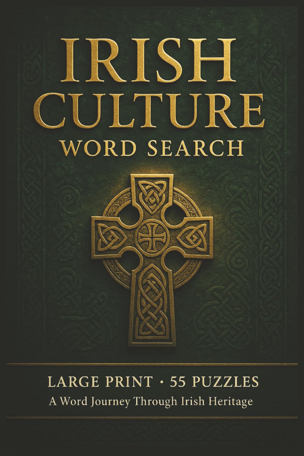 Irish Culture Word Search: 55 Big Print Word Searches Featuring Irish Traditions, Music, Gaelic Language, Festivals, Food, and Landmarks