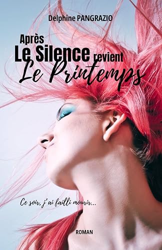 Après Le Silence revient Le Printemps