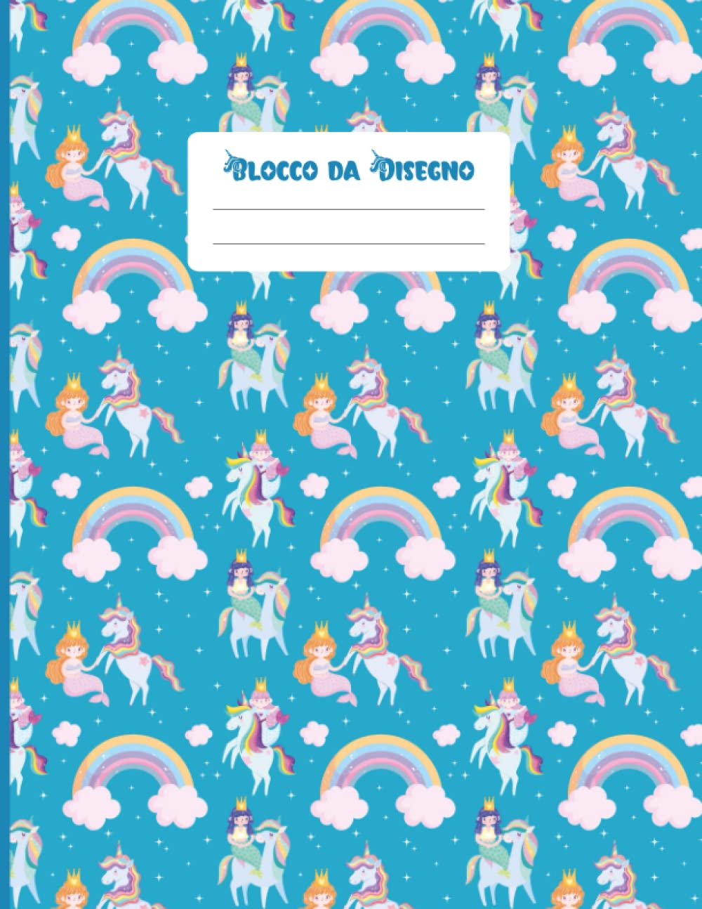 Blocco da Disegno: Sketchbook - unicorn and mermaid rainbow Libro da disegno per bambini per scrivere, disegnare e dipingere. - A4 - 109 Pagine