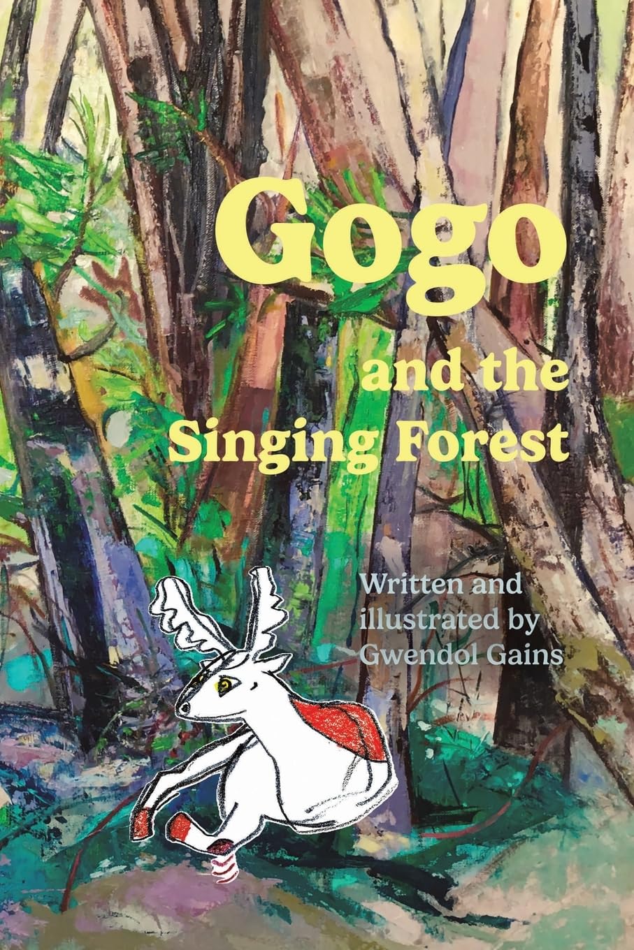 Gogo and the Singing Forest by Gwendol Gains (Paperback Book)