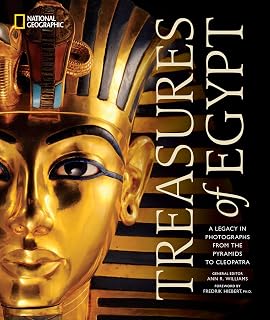 Treasures of Egypt: A Legacy in Photographs From the Pyramids to Cleopatra