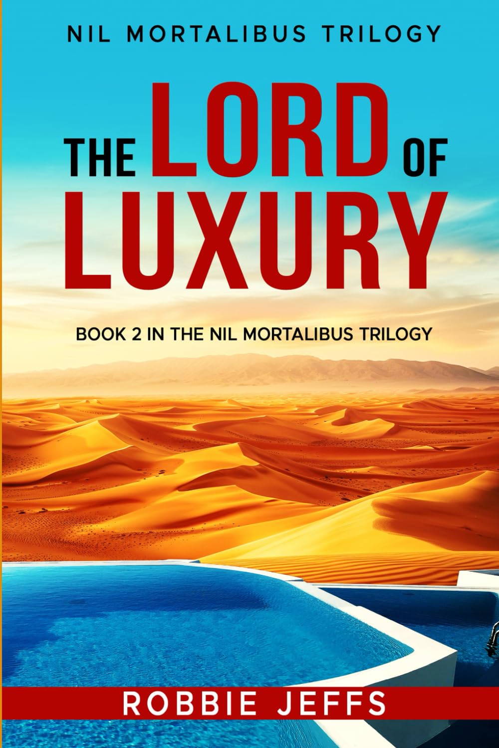 The Lord of Luxury: Losses and Lies (NIL MORTALIBUS TRILOGY)