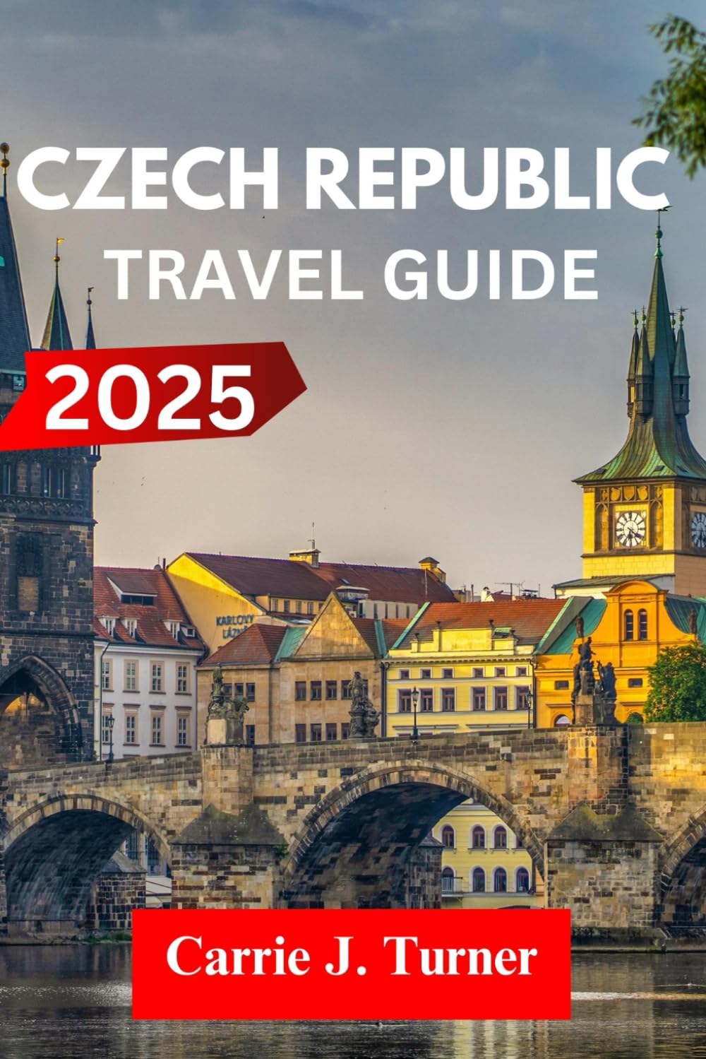 Czech Republic Travel Guide 2025: explore prague, brno, ostrava like an indigene