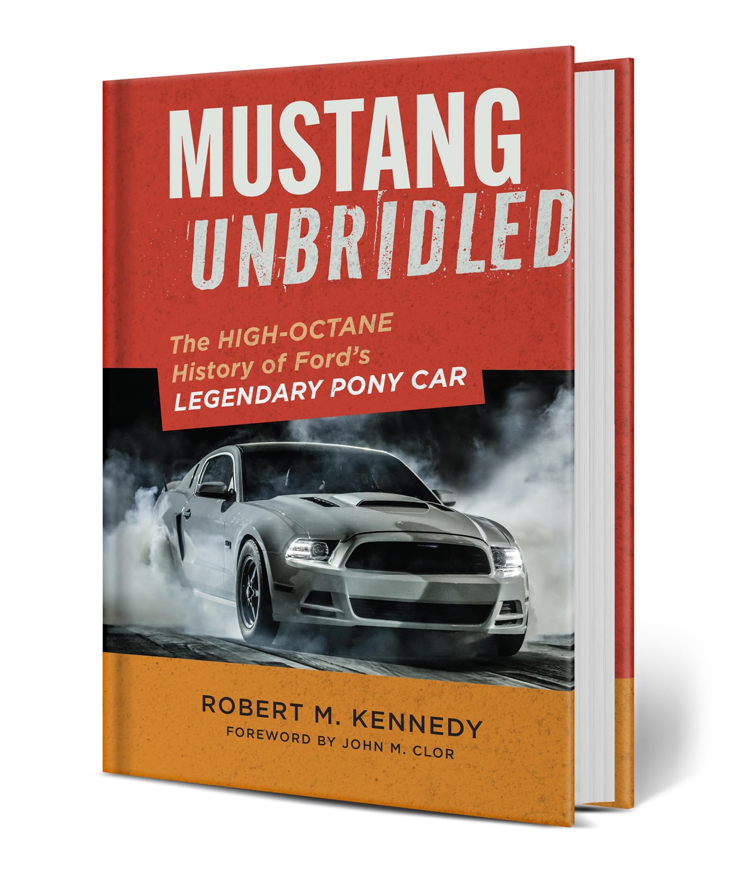 Mustang Unbridled: The High-Octane History of Ford's Legendary Pony Car