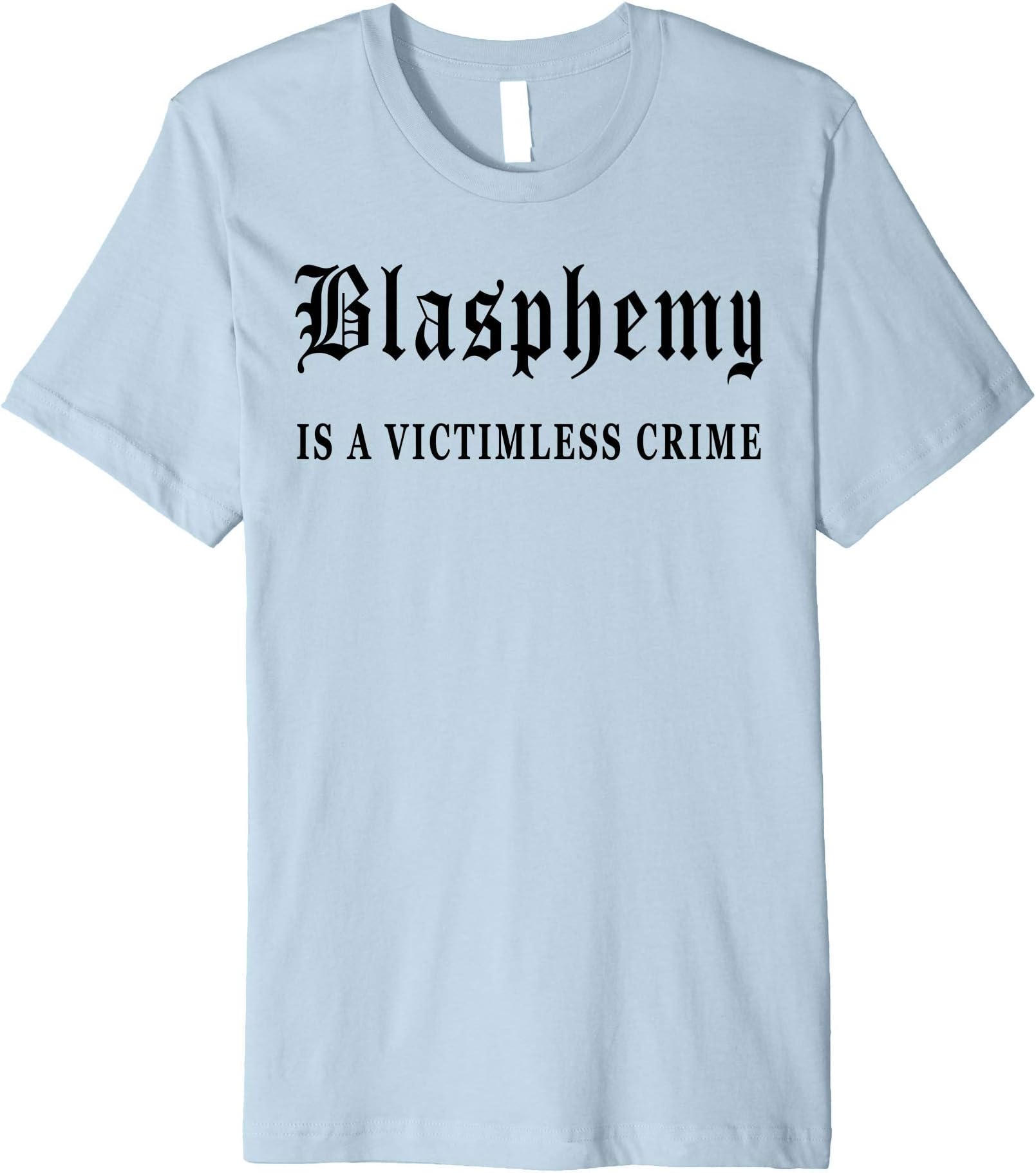 RBL DesignsBlasphemy is a Victimless Crime Funny Atheist T-Shirt
