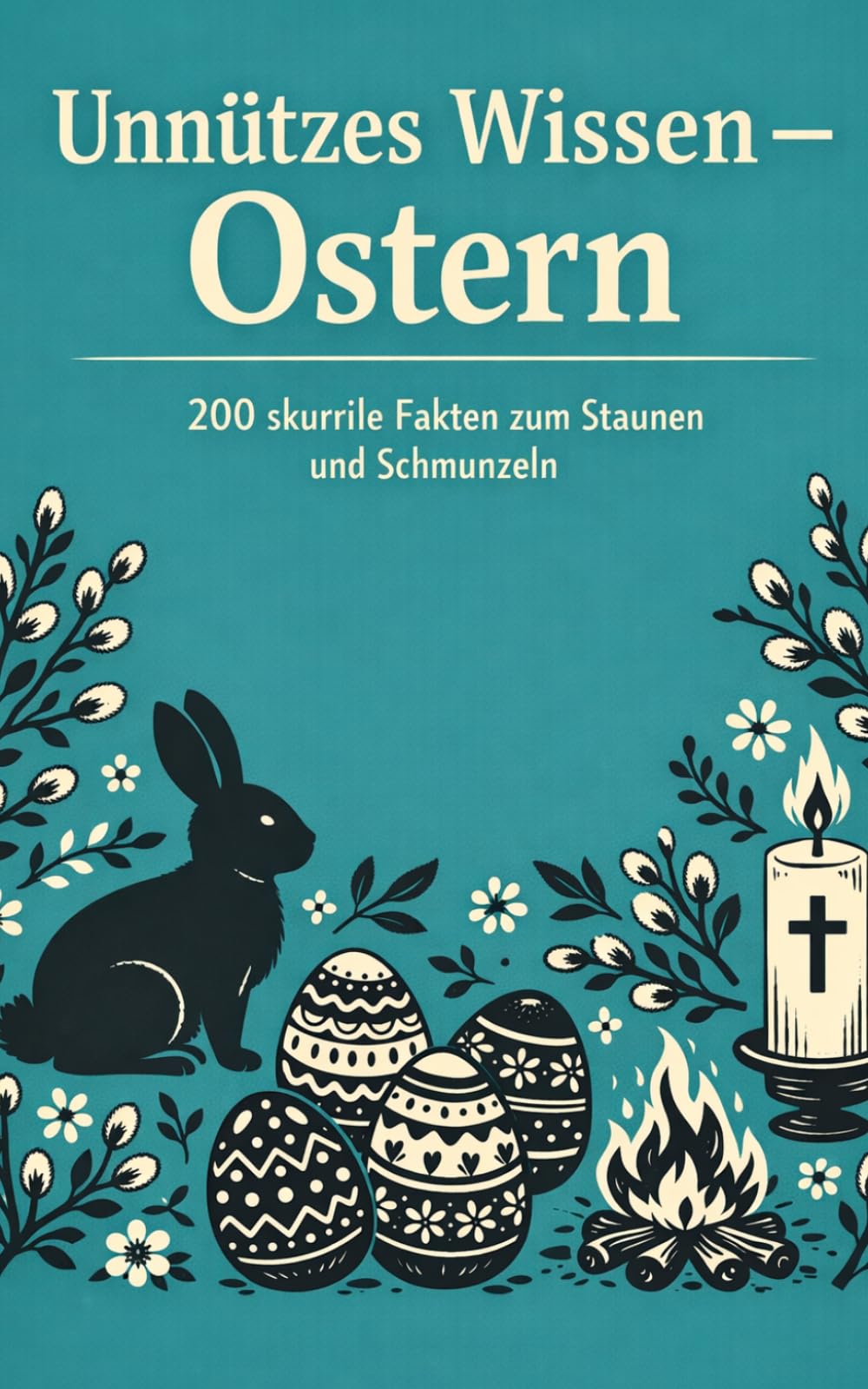 Unnützes Wissen Ostern: 200 skurrile Fakten zum Schmunzeln und Staunen
