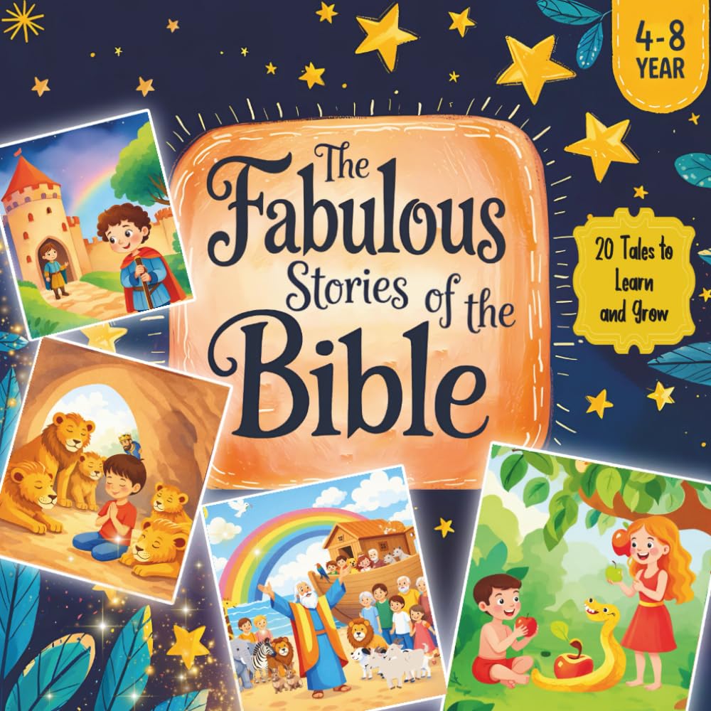The Fabulous Stories of the Bible: Growing with God, One Story at a Time