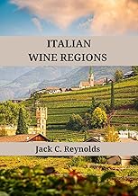 Italian Wine Regions : An expert's guide to Italian wine regions, history, origins, and flavors