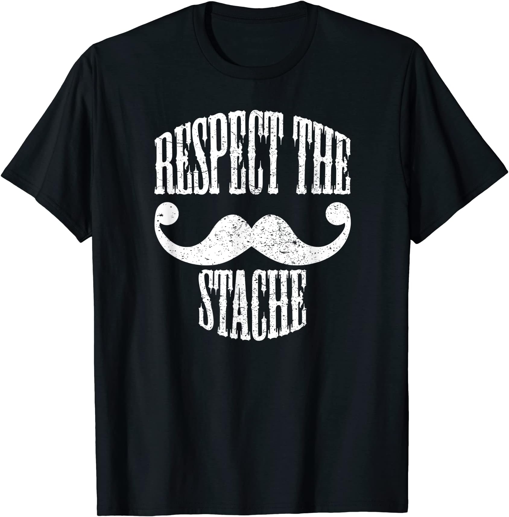 Respect The Stache, Mustache Shirts With Funny Sayings T-Shirt