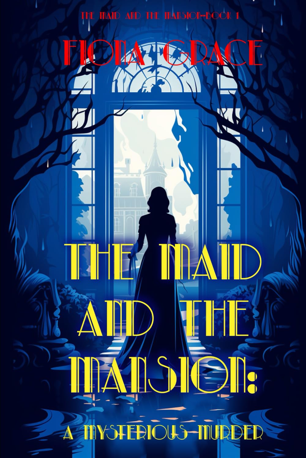 The Maid and the Mansion: A Mysterious Murder (The Maid and the Mansion Cozy Mystery—Book 1)