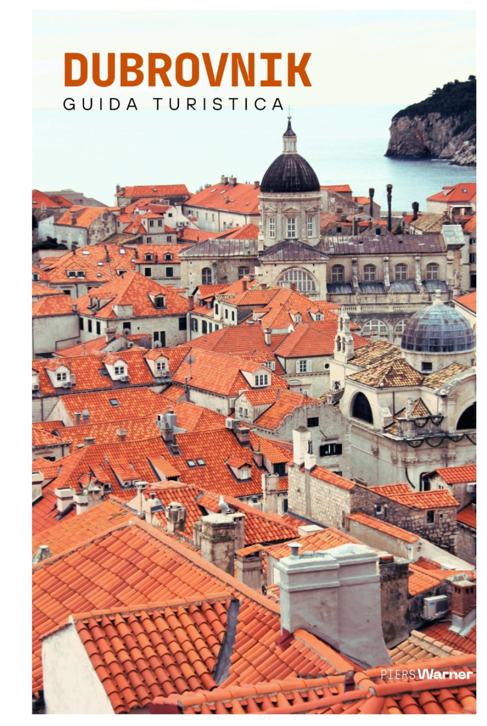 Dubrovnik Guida Turistica: Attrazioni, mura cittadine, isola di Lokrum, cultura gastronomica, escursioni giornaliere e itinerary