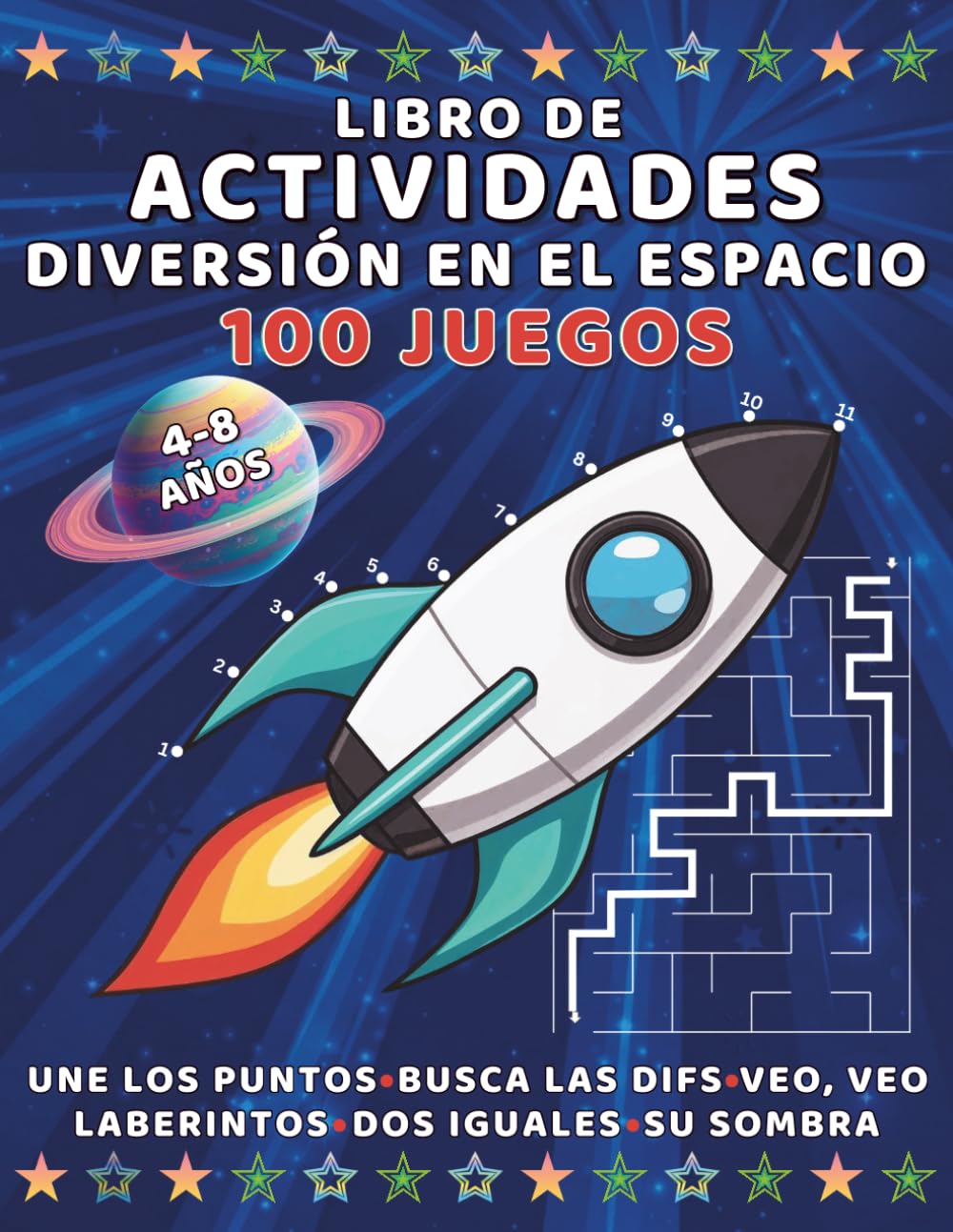 Libro De Actividades Diversión En El Espacio - 100 Juegos: Juego Educativo Para Niños y Niñas, Entretenimiento Sin Pantalla con Une Los Puntos, Laberintos (Libros de actividades divertidas y fáciles)