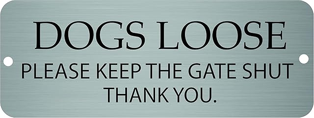 Maggie-mais DOGS LOOSE PLEASE KEEP THE GATE SHUT SIGN .PLAQUE/SIGN