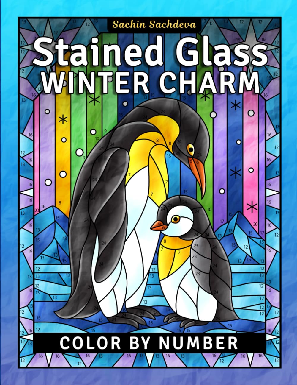 Stained Glass Winter Charm: Color by Number Coloring Book for Teens and Adults with Window Designs & Patterns (Stained Glass Coloring Book for Adults)