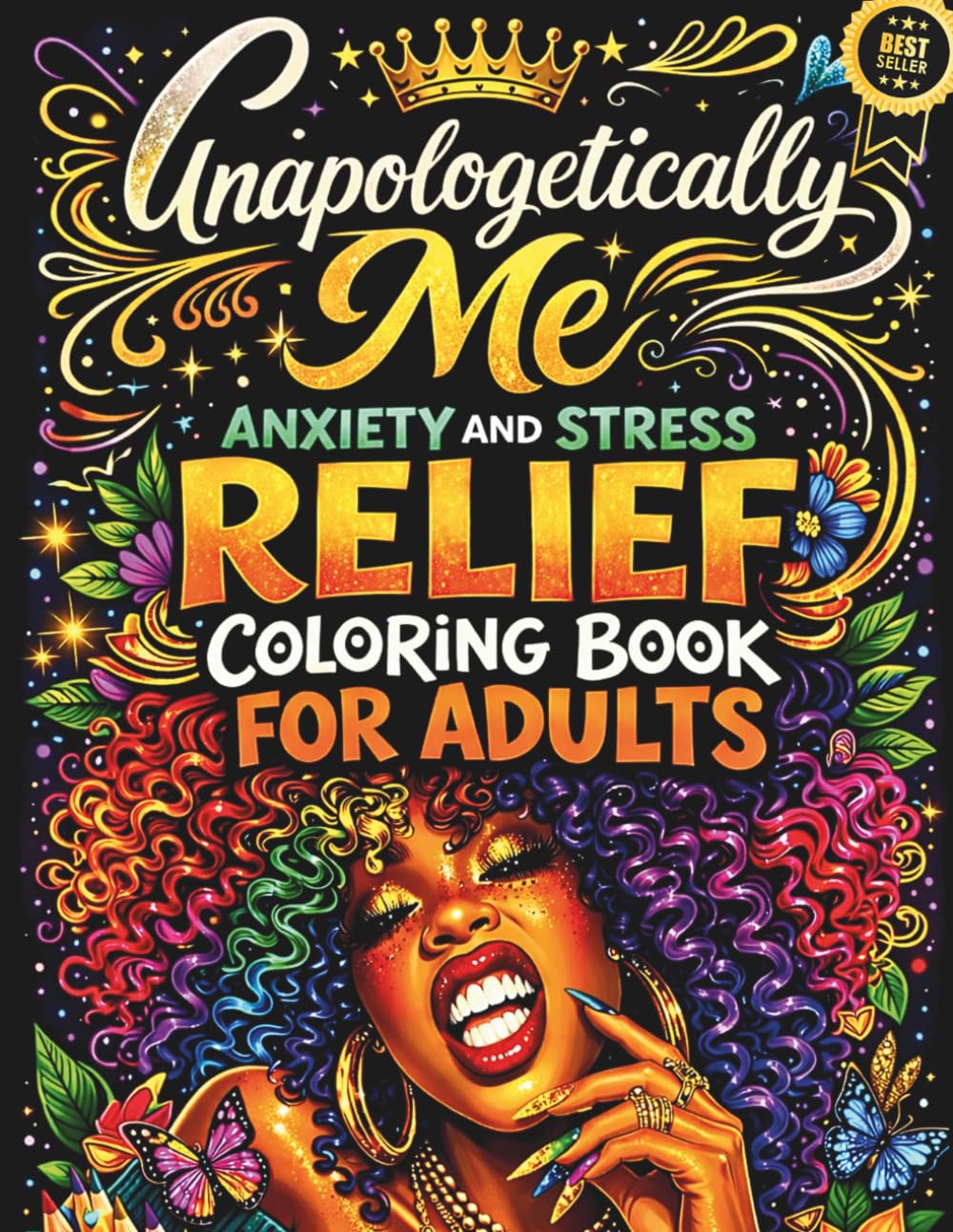 Unapologetically Me: Featuring Bold Empowering Illustrations of Black Women with Big Afros and Motivational Quotes For Anxiety Relief, Stress Relief and Relaxation