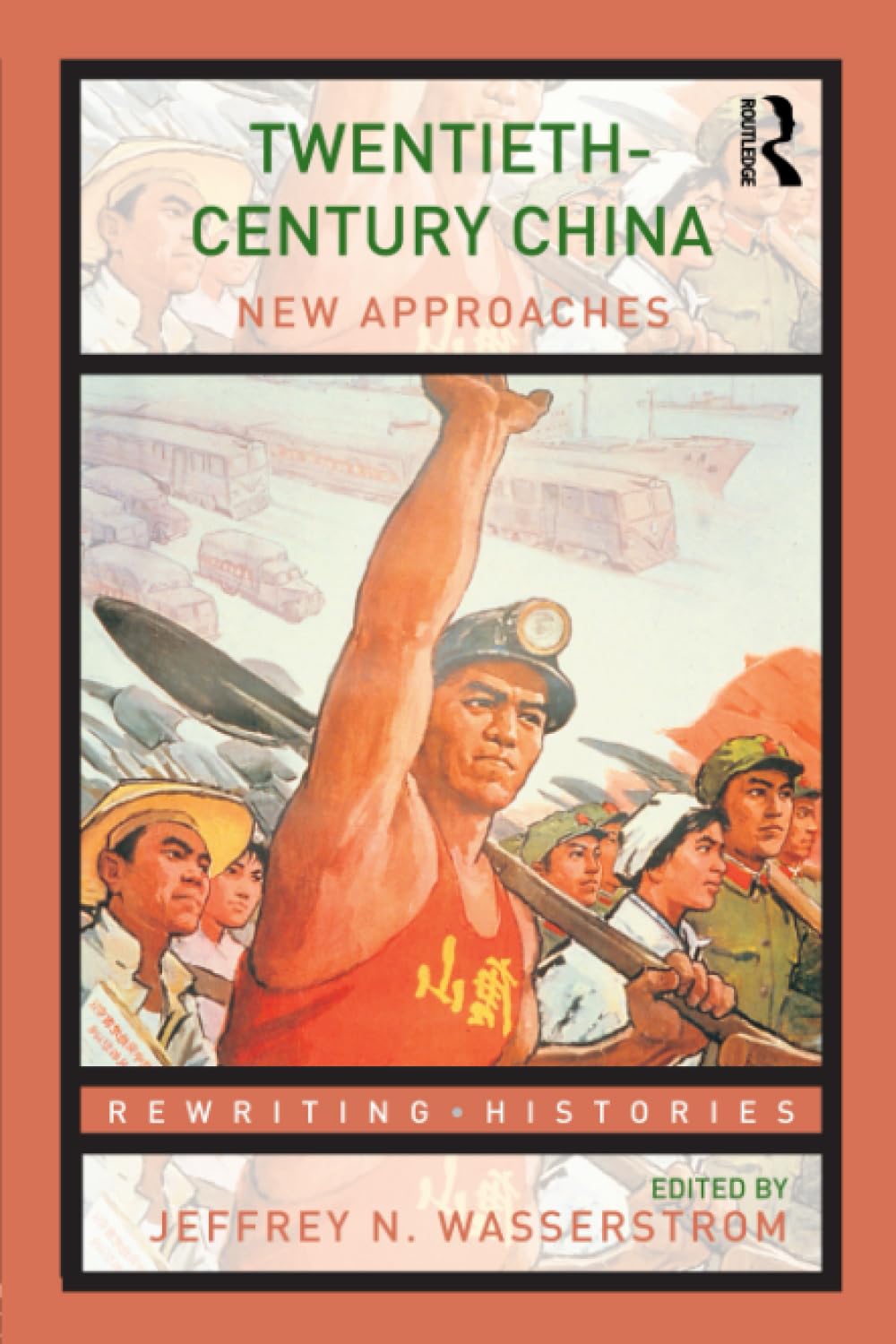 Twentieth-Century China: New Approaches (Rewriting Histories)