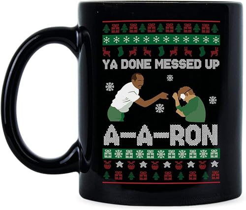 Ya Done Messed Up A-A-Ron Taza de café Christmas Ya Done Messed Up Aaron Taza de café Navidad