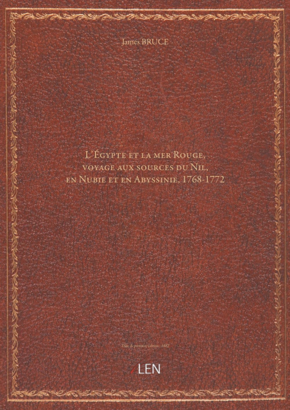 L'Égypte et la mer Rouge, voyage aux sources du Nil, en Nubie et en Abyssinie, 1768-1772, par James Bruce...