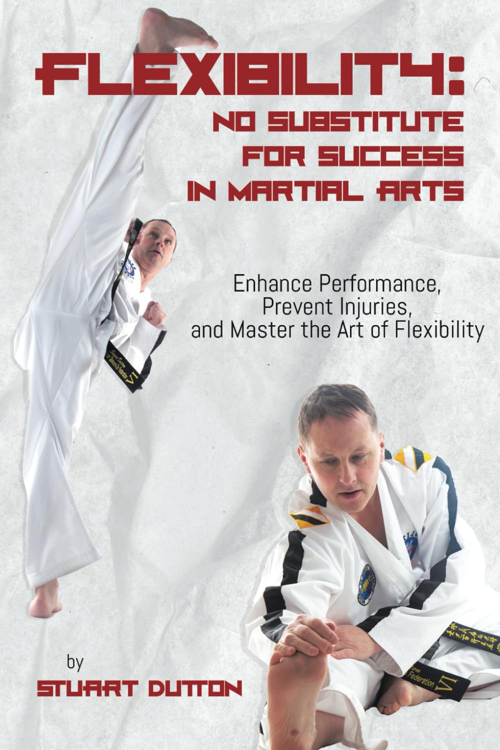 Flexibility: Enhance Performance, Prevent Injuries, and Master The Art Of Flexibility