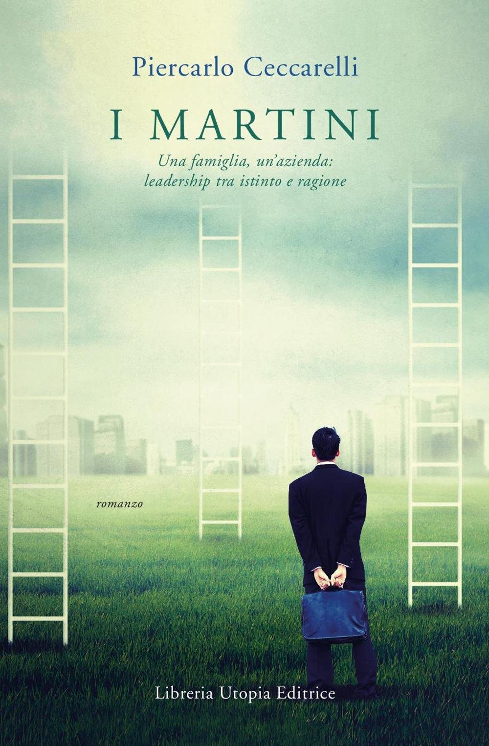 I Martini. Una Famiglia, Un'azienda: Leadership Tra Istinto E Ragione - 4