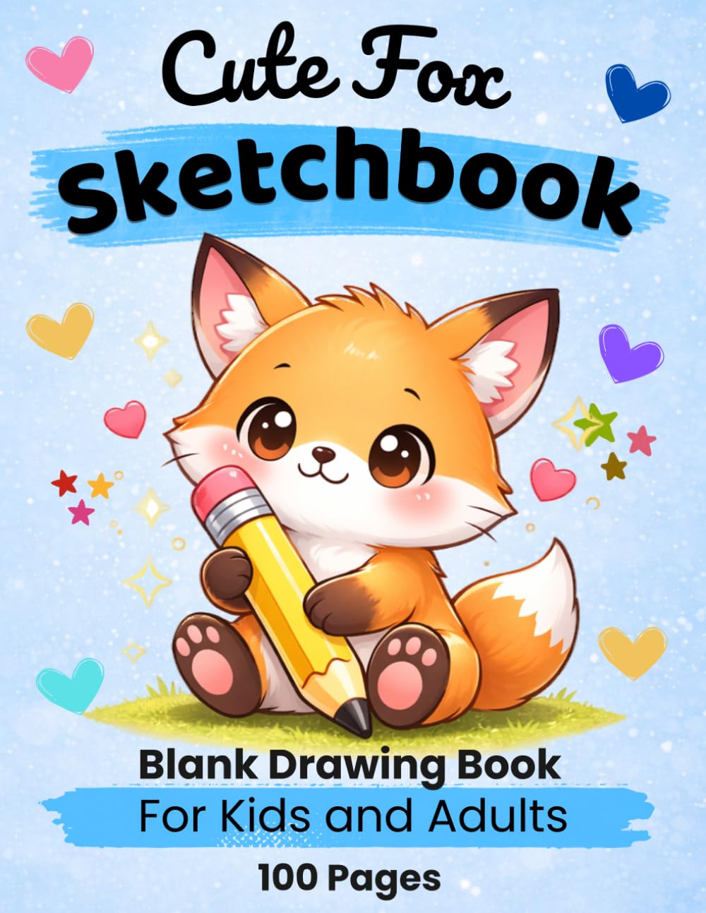 Cute Fox Sketchbook: Blank Drawing Book for Kids and Adults: 100 Pages for Drawing, Sketching and Creativity