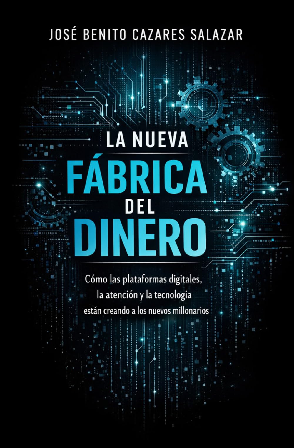 La nueva fábrica del dinero: Cómo las redes sociales, la inteligencia artificial y las plataformas digitales están creando una nueva generación de millonarios