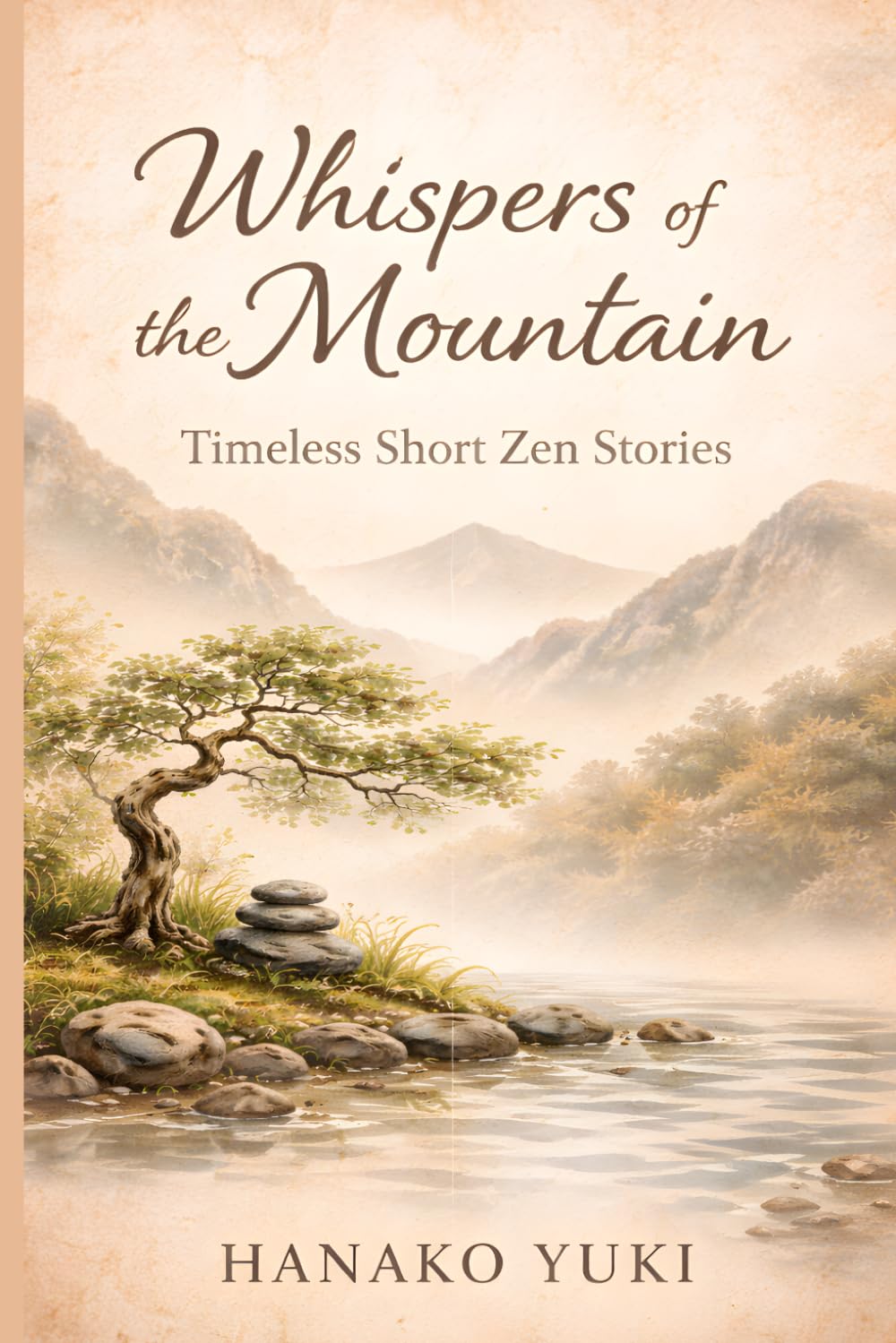 Whispers of the Mountain: Timeless Short Zen Stories.: Wisdom, Enlightenment, and Peace Found in 101 Brief Tales of Zen Buddhist Parables for Modern Life