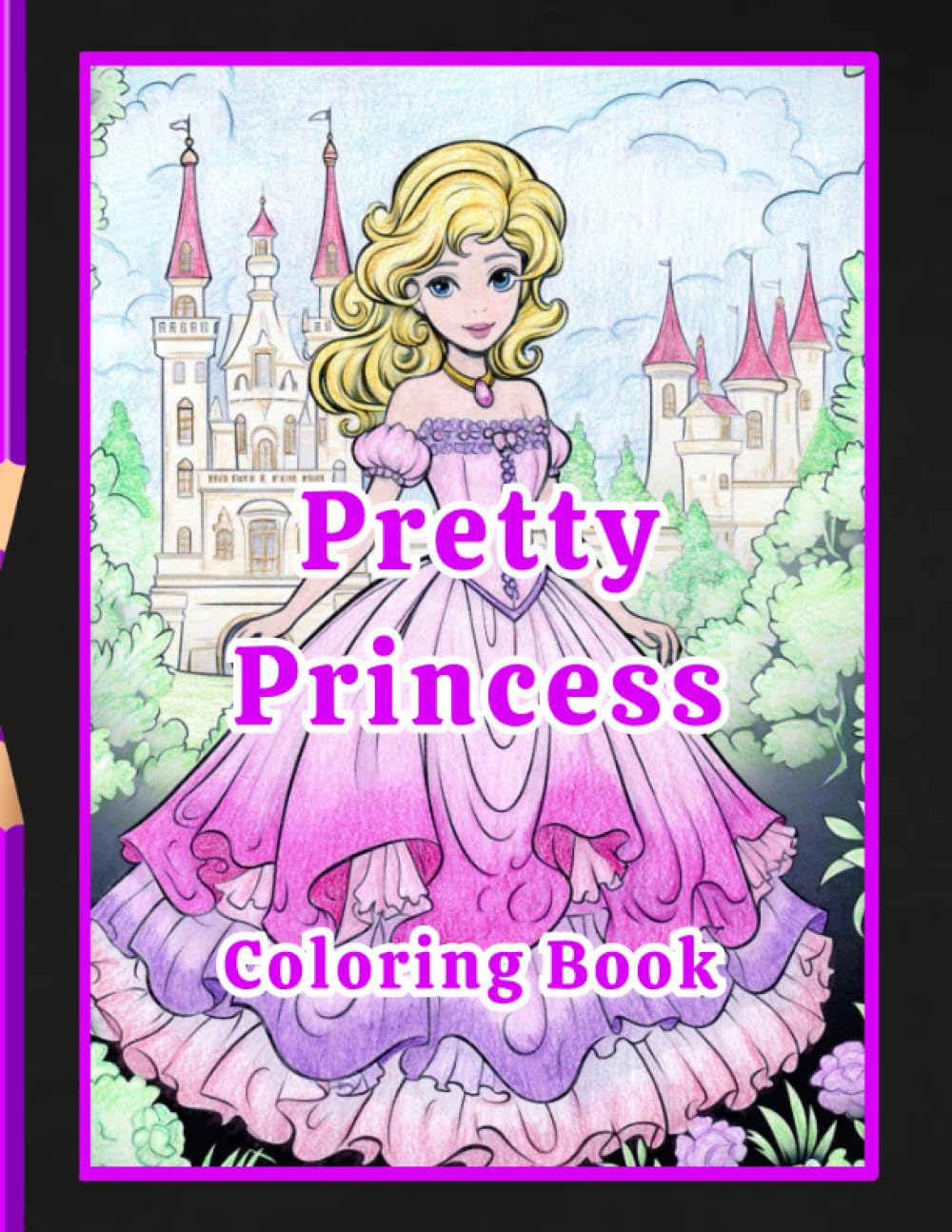 Pretty Princess Coloring Book