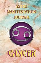 CANCER MANIFESTATION ASTROLOGY JOURNAL LAW OF ATRACCTION: MANIFESTATION OF ABUNDACE AND ASTROLOGY LAW OF ATRACCTION